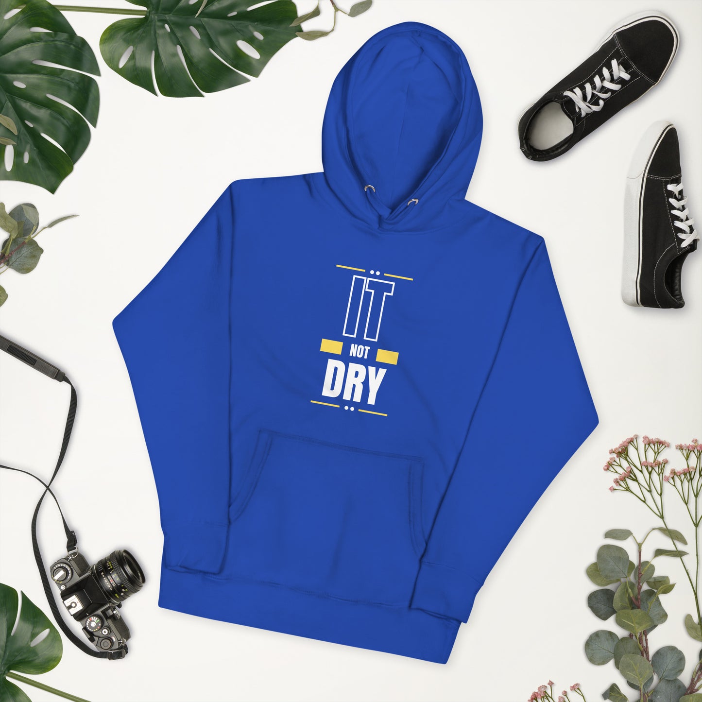 It Not Dry Woman Hoodie