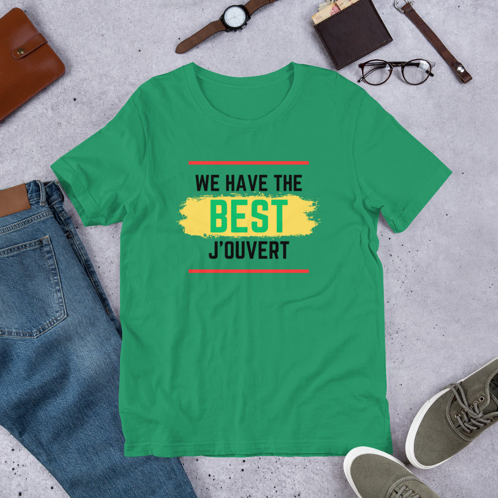 We Have The Best J'ouvert Unisex T-Shirt