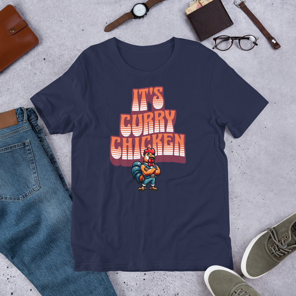 It's Curry Chicken Unisex T-Shirt