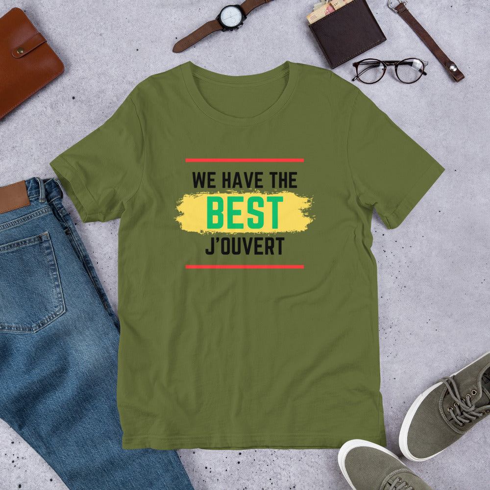 We Have The Best J'ouvert Unisex T-Shirt