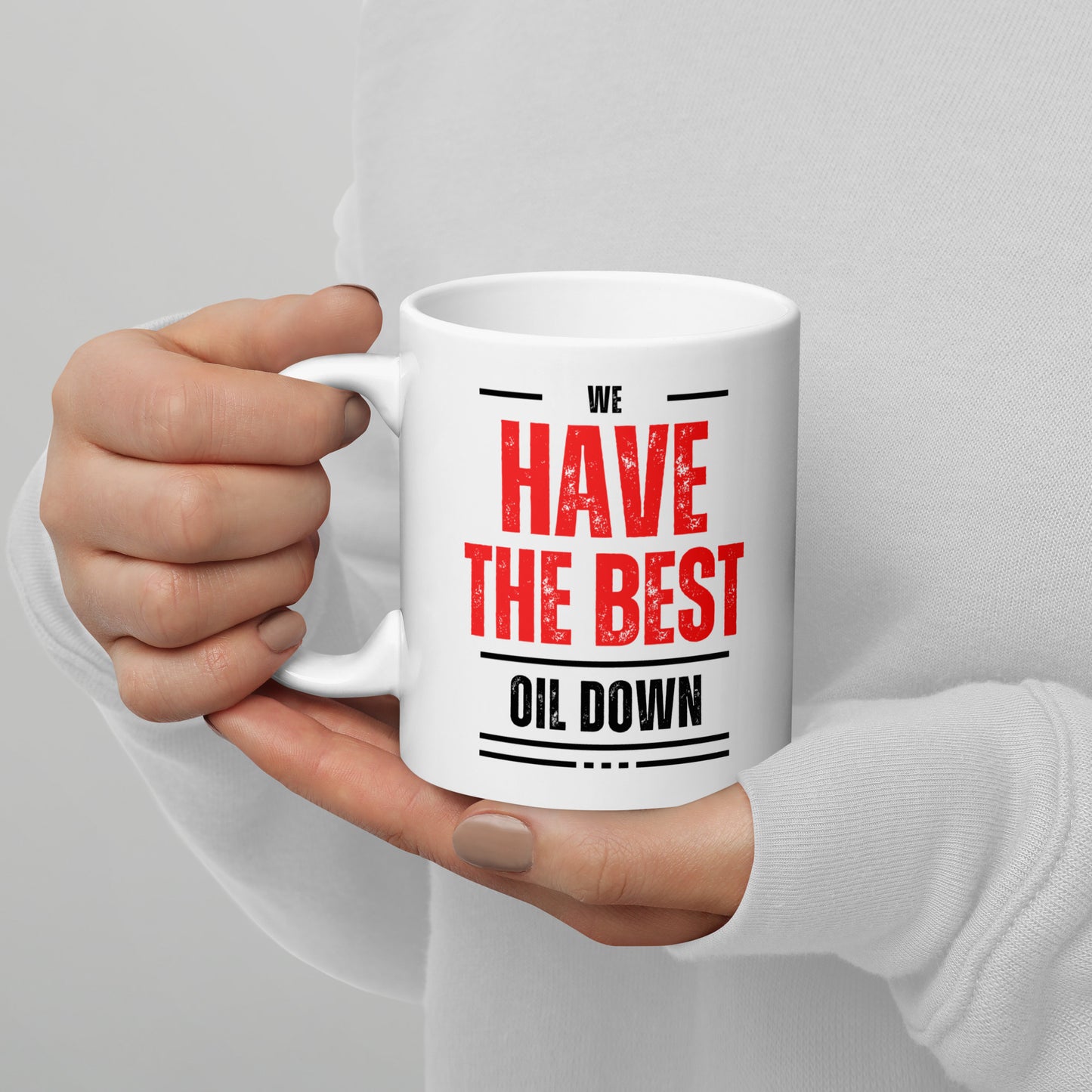We Have The Best Oil Down White Glossy Mug