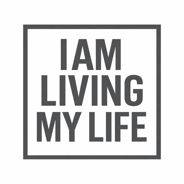 I Am Living My Life
