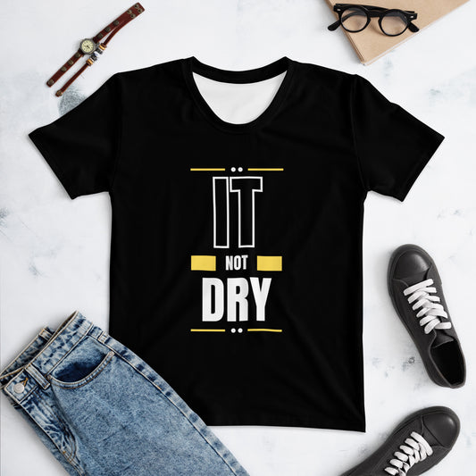 It Not Dry Women's Crew Neck T-Shirt