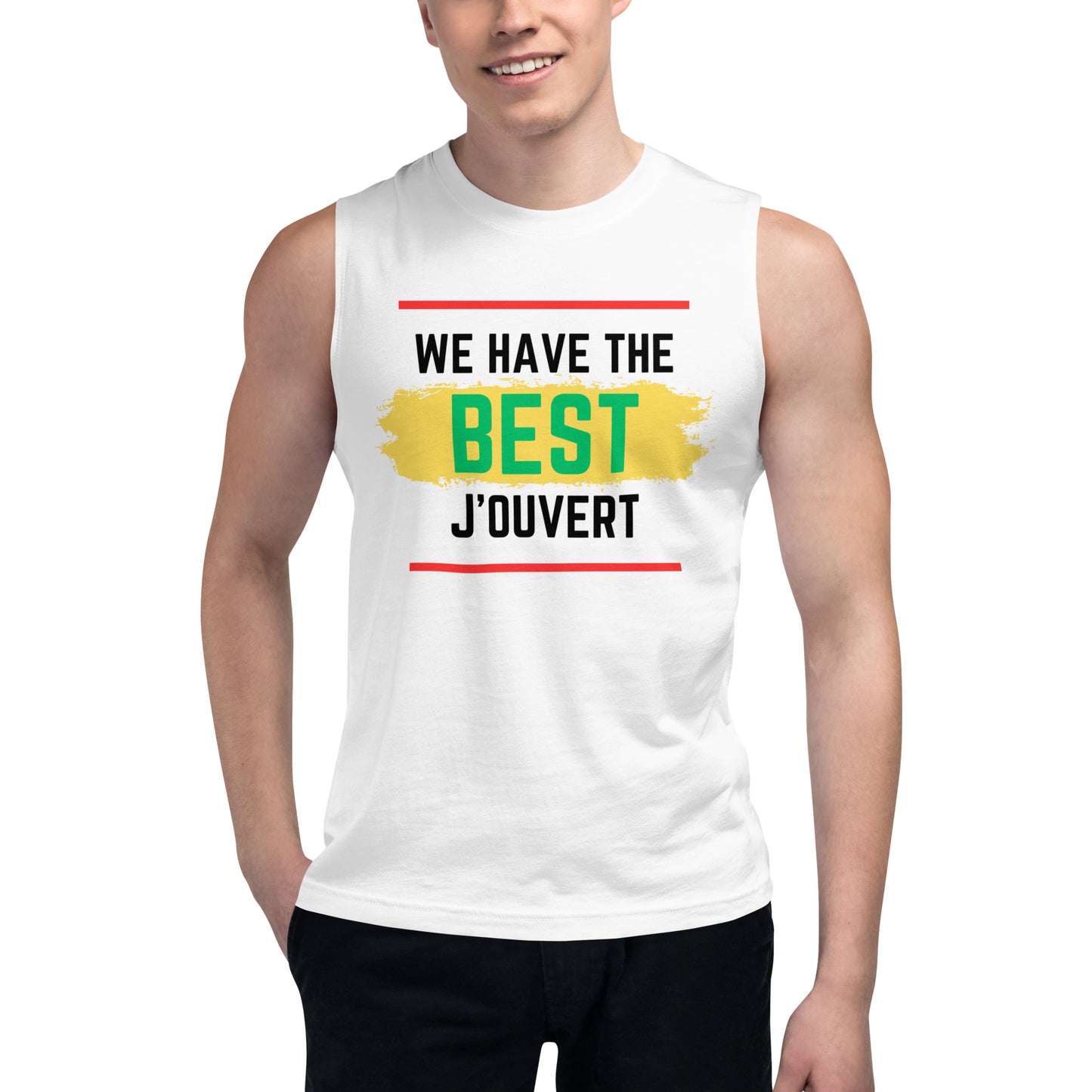 We Have The Best J'ouvert Muscle Shirt