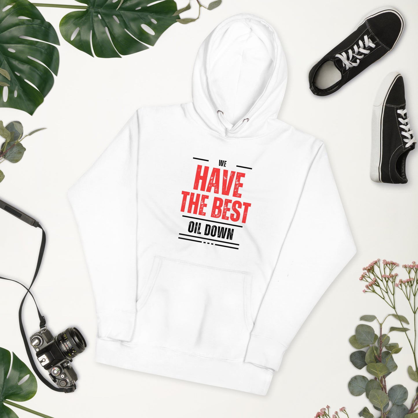 We Have The Best Oil Down Hoodie