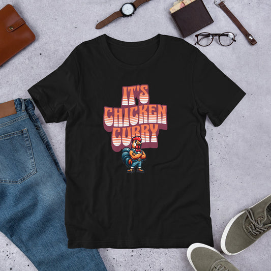 It's Chicken Curry Unisex T-Shirt