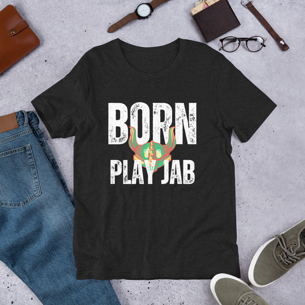 Born To Play Jab Helmet Unisex T-Shirt