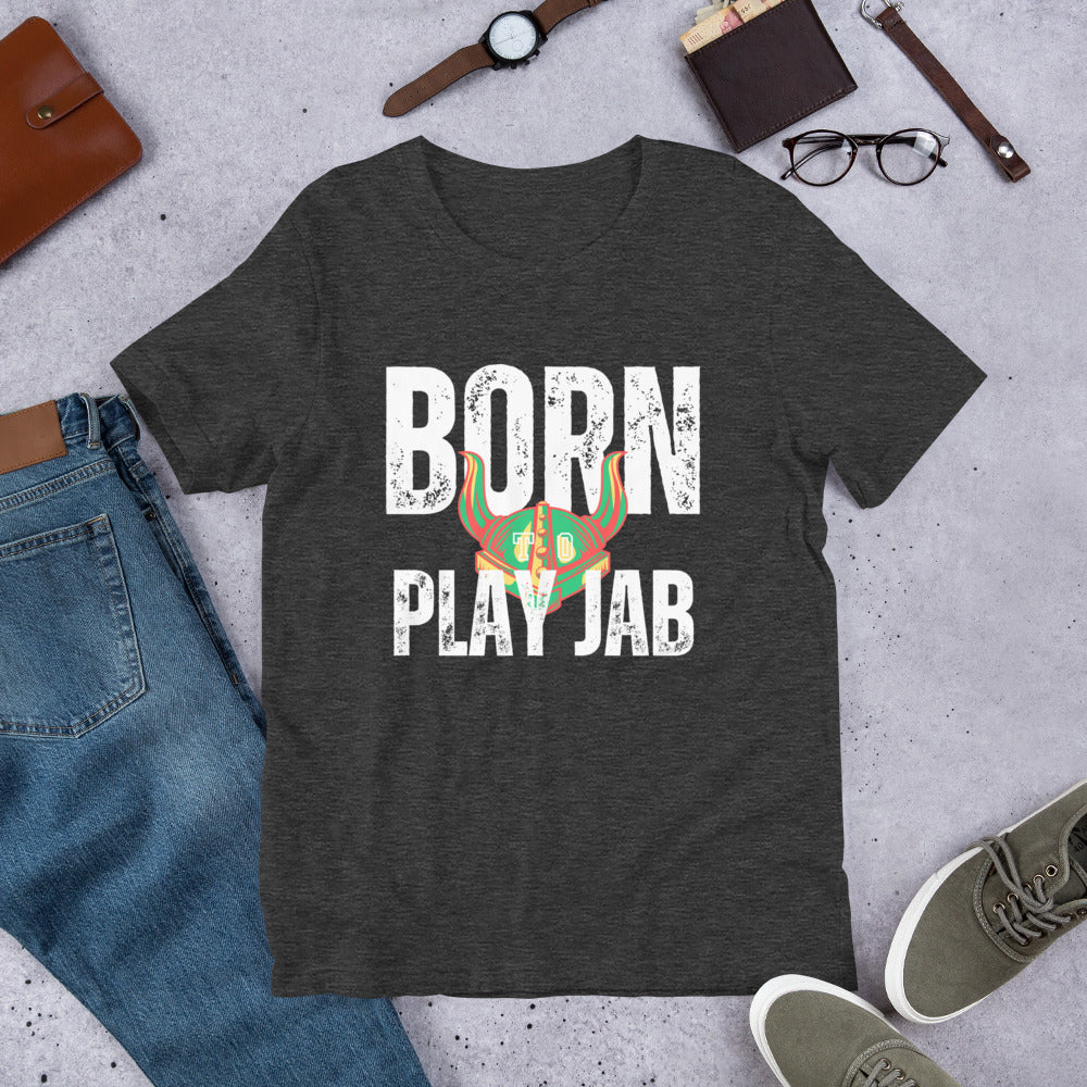 Born To Play Jab Helmet Unisex T-Shirt