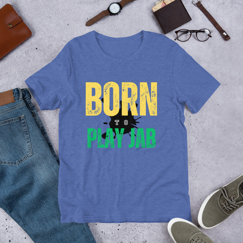 Born To Play Jab Paint Splash Unisex T-Shirt