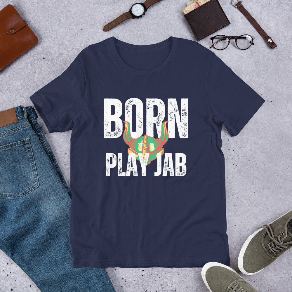 Born To Play Jab Helmet Unisex T-Shirt