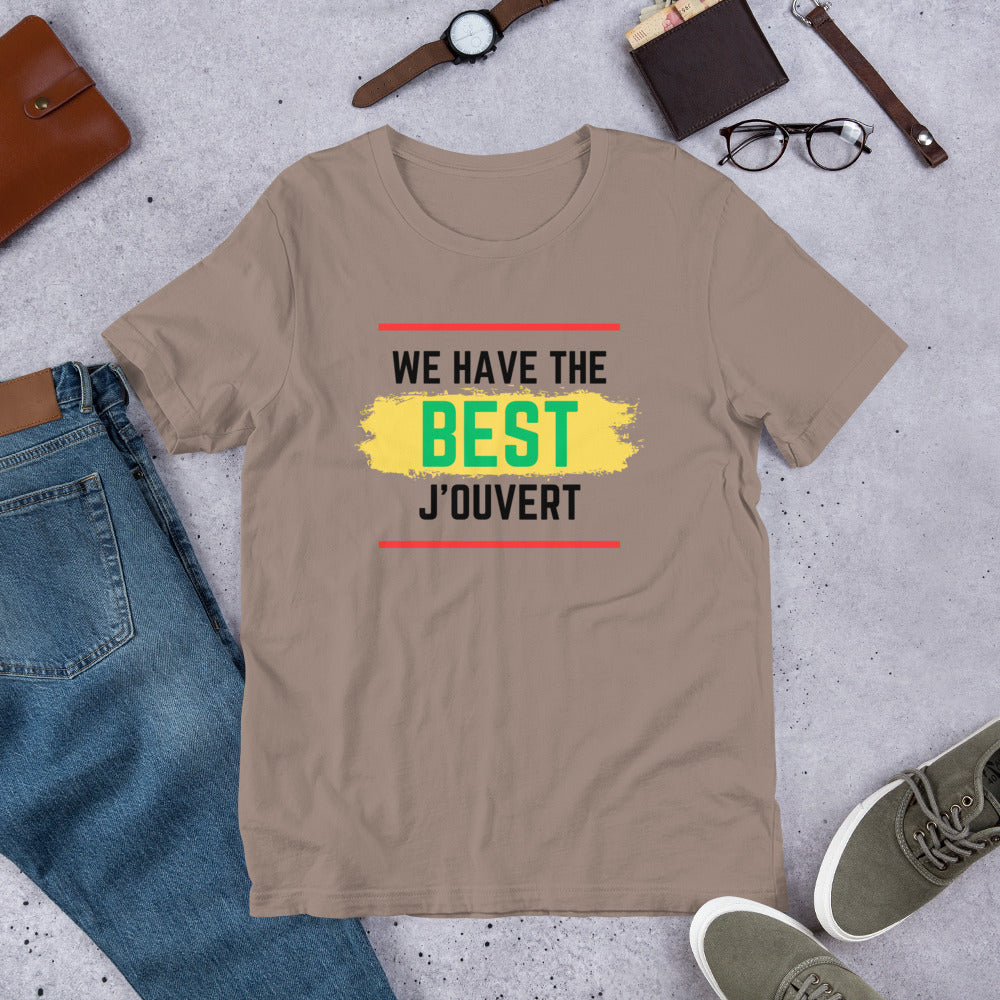 We Have The Best J'ouvert Unisex T-Shirt