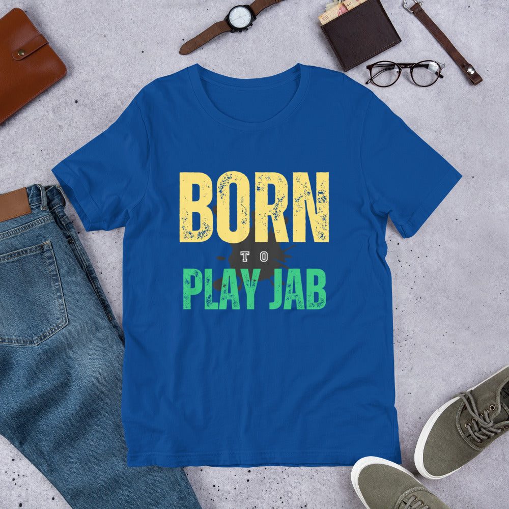 Born To Play Jab Paint Splash Unisex T-Shirt