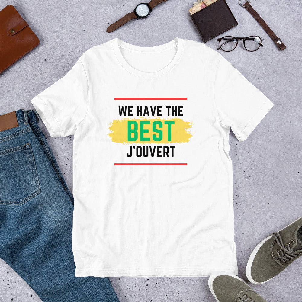 We Have The Best J'ouvert Unisex T-Shirt