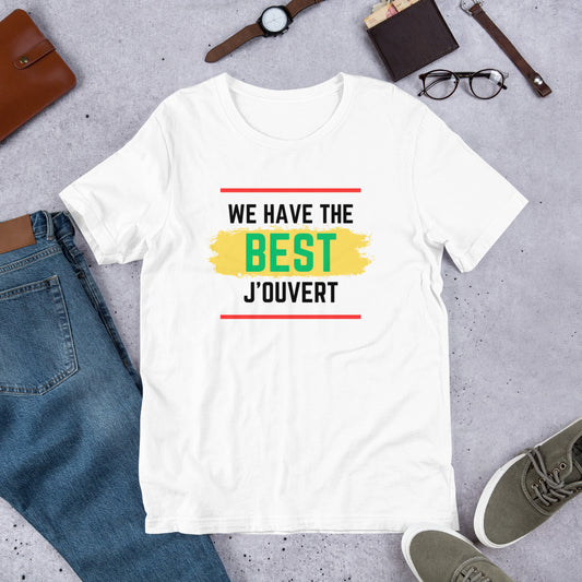 We Have The Best J'ouvert Unisex T-Shirt