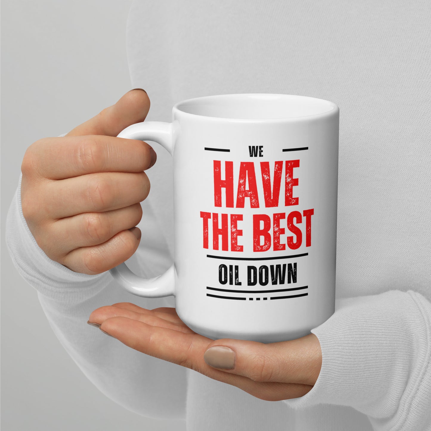 We Have The Best Oil Down White Glossy Mug