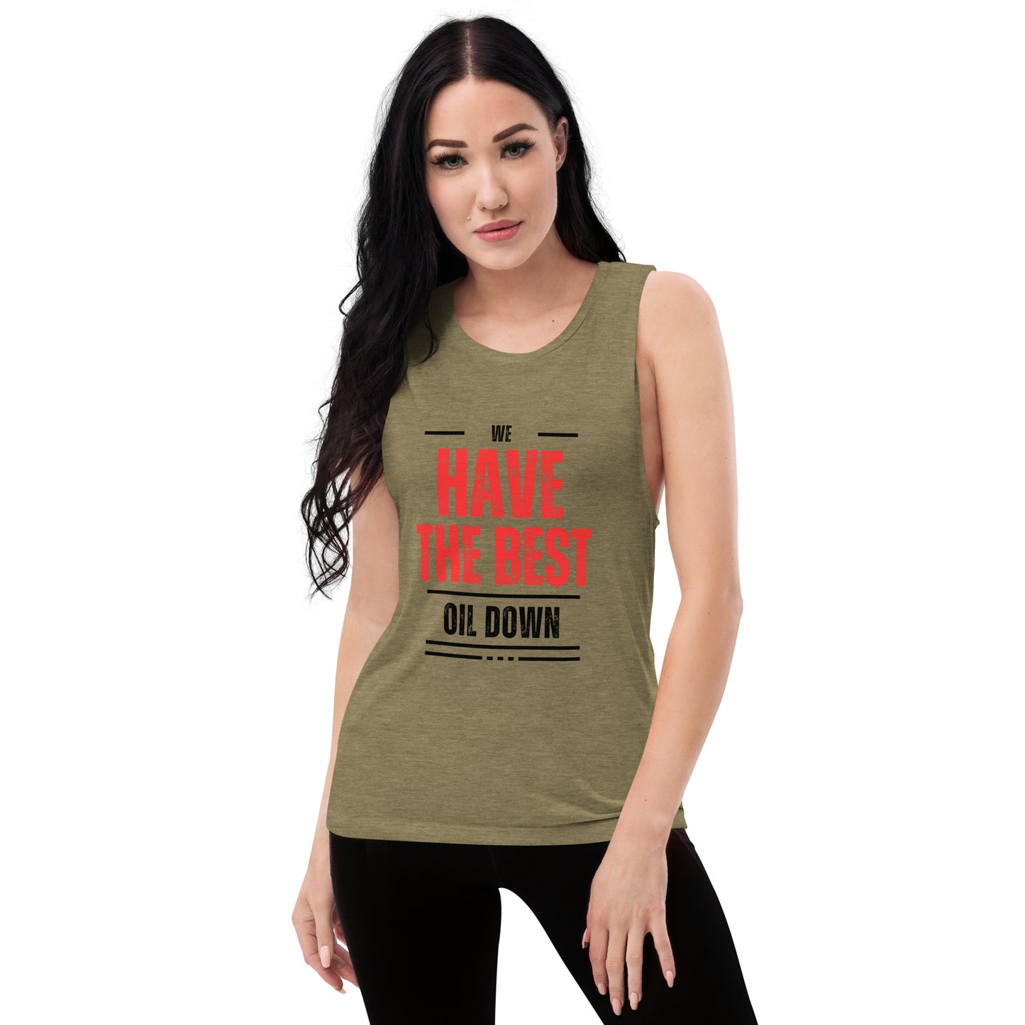 We Have The Best Oil Down Women's Muscle Tank