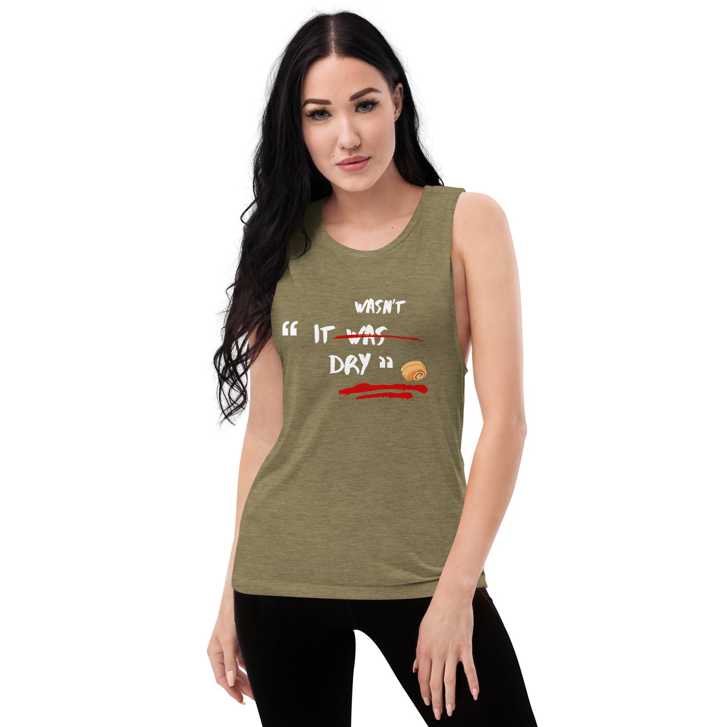 It Wasn't Dry Women's Muscle Tank